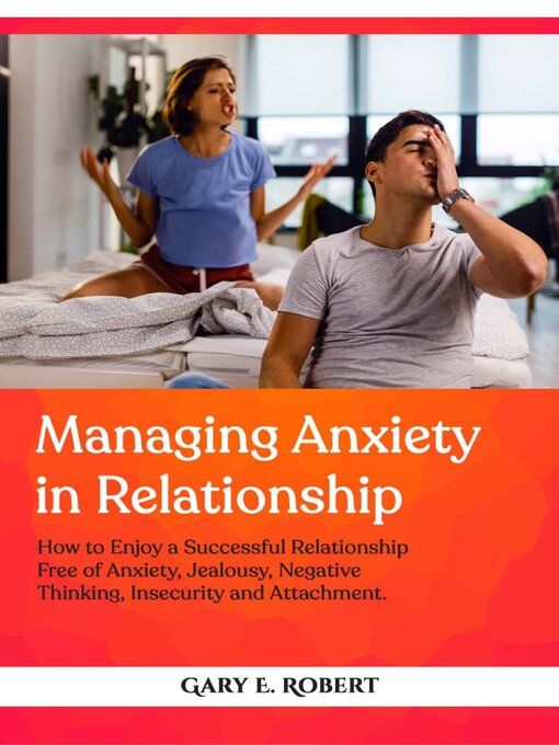 Title details for MANAGING ANXIETY IN RELATIONSHIP by GARY E. ROBERT - Available